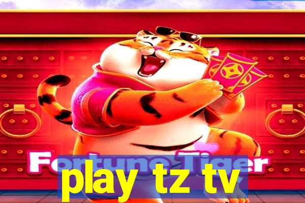 play tz tv